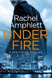  Rachel Amphlett - Under Fire - Dan Taylor, #2.