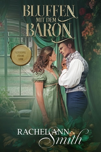  Rachel Ann Smith - Bluffen mit dem Baron - Ein Lostopf für die Liebe, #2.