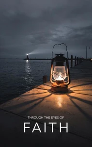 Through the Eyes of Faith