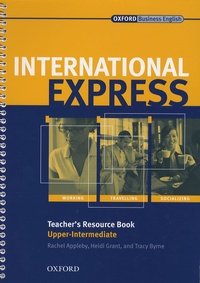 Rachel Appleby et Heidi Grant - International Express Upper-Intermediate 2007 - Teacher's Resource Book.