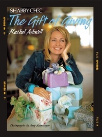 Rachel Ashwell - Shabby Chic: The Gift of Giving.