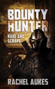  Rachel Aukes - Bounty Hunter: Rake and Scrape - Bounty Hunter, #4.
