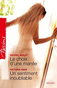 Rachel Bailey et Victoria Pade - Le choix d'une mariée ; Un sentiment inoubliable.