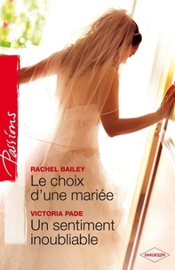 Rachel Bailey et Victoria Pade - Le choix d'une mariée - Un sentiment inoubliable.