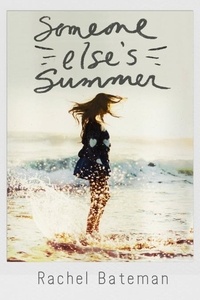 Rachel Bateman - Someone Else's Summer.