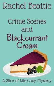 Crime Scenes and Blackcurrant Cream