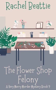 The Flower Shop Felony