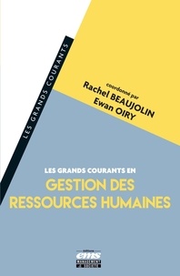 Rachel Beaujolin et Ewan Oiry - Les grands courants en gestion des ressources humaines.