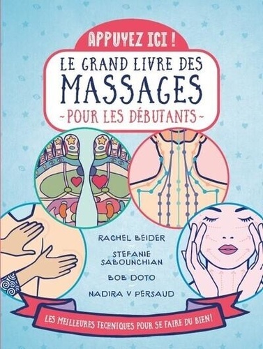 Appuyez ici !. Le grand livre des massages pour les débutants