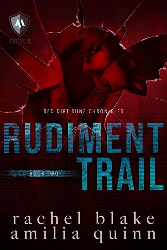  Rachel Blake et  Amilia Quinn - Rudiment Trail - Red Dirt Rune Chronicles, #2.