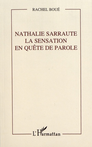 Nathalie Sarraute, la sensation en quête de parole
