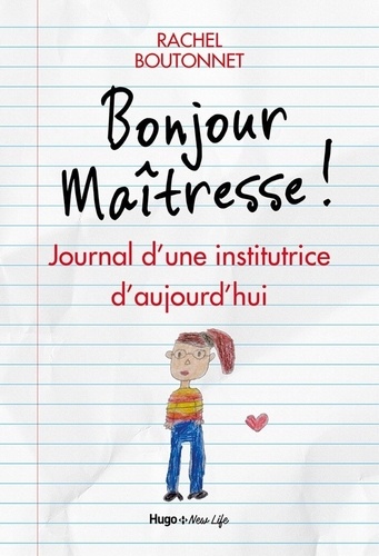 Bonjour maîtresse. Journal d'une institutrice d'aujourd'hui