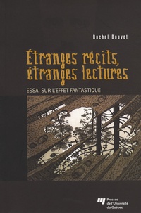 Rachel Bouvet - Etranges récits, étranges lectures - Essai sur l'effet fantastique.