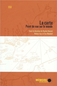 Rachel Bouvet et Hélène Guy - La carte - Point de vue sur le monde.