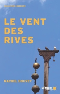 Rachel Bouvet et  Mémoire d'encrier - Le vent des rives.
