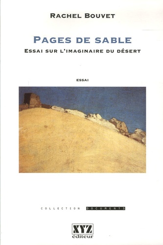 Rachel Bouvet - Pages de sable - Essai sur l'imaginaire du désert.