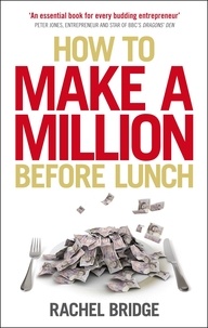 Rachel Bridge - How to Make a Million Before Lunch.