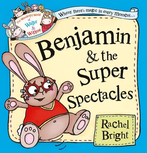 Rachel Bright et Jot Davies - Benjamin and the Super Spectacles (Read Aloud).