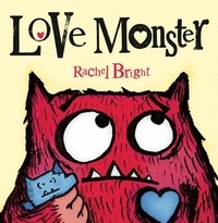Rachel Bright - Love Monster.