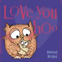 Rachel Bright - Love You Hoo.