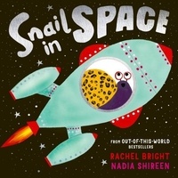 Rachel Bright et Nadia Shireen - Snail in Space.