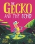 Rachel Bright et Jim Field - The Gecko and the Echo.