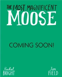 The Most Magnificent Moose