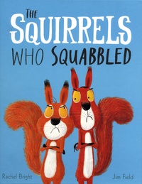 Rachel Bright et Jim Field - The Squirrels Who Squabbled.