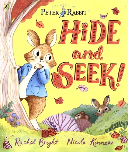 Rachel Bright et Nicola Kinnear - The World of Peter Rabbit  : Hide and Seek!.