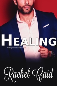  Rachel Caid - Healing - Finding Home, #1.