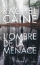 Rachel Caine - L'ombre de la menace.