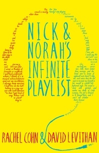 Rachel Cohn et David Levithan - Nick and Norah's Infinite Playlist.
