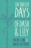 Rachel Cohn et David Levithan - The Twelve Days of Dash and Lily.