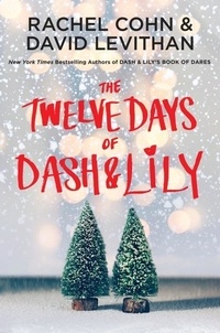 Rachel Cohn et David Levithan - The Twelve Days of Dash & Lily.