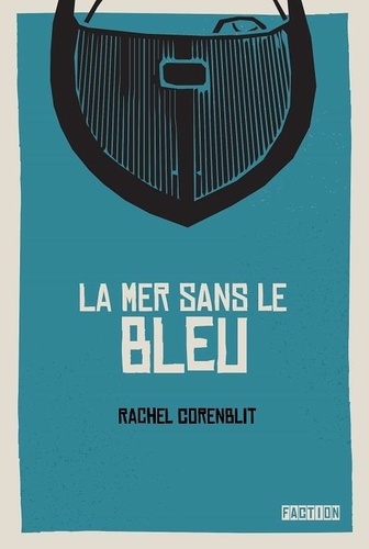 Rachel Corenblit - La mer sans le bleu.