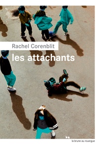 Rachel Corenblit - Les attachants.
