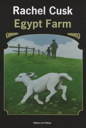 Rachel Cusk - Egypt Farm.