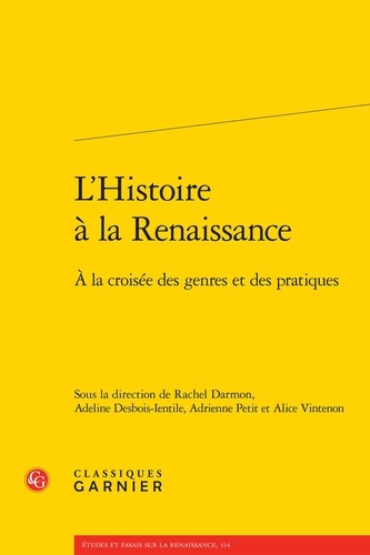L'Histoire à la Renaissance. A la croisée des genres et des pratiques