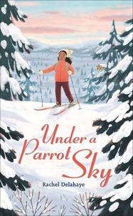 Rachel Delahaye et Luisa Uribe - Reading Planet - Under a Parrot Sky - Level 6: Fiction (Jupiter).