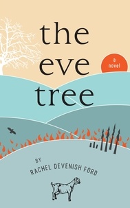  Rachel Devenish Ford - The Eve Tree: A Novel.