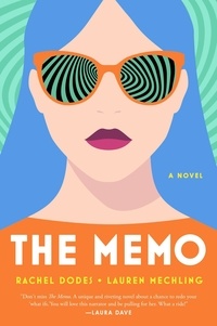 Rachel Dodes et Lauren Mechling - The Memo - A Novel.