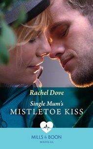 Rachel Dove - Single Mum's Mistletoe Kiss.