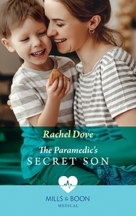 Rachel Dove - The Paramedic's Secret Son.