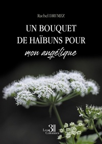 Livre gratuit téléchargements audio Un bouquet de haïbuns pour mon angélique in French 9791040604501 CHM