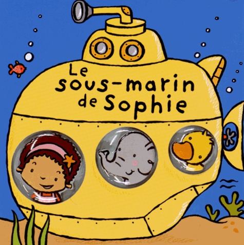 Rachel Elliot et Tania Hurt-Newton - Le sous-marin de Sophie.