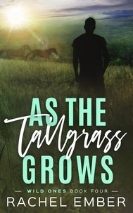  Rachel Ember - As the Tallgrass Grows - Wild Ones, #4.