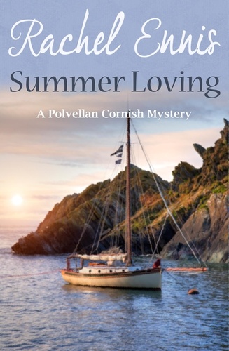 Summer Loving. The Polvellan Cornish Mysteries