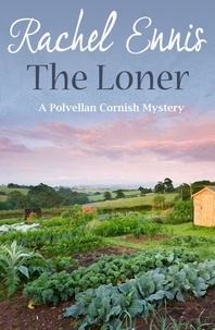 Rachel Ennis - The Loner - The Polvellan Cornish Mysteries.