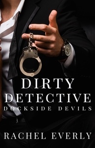  Rachel Everly - Dirty Detective - Dockside Devils.