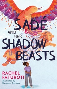 Rachel Faturoti - Sadé and Her Shadow Beasts.